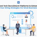 8 Best Tech Recruitment Platforms to Enhance Your Hiring Strategies For ...
